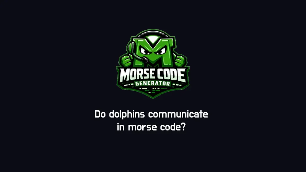 do dolphins communicate in morse code