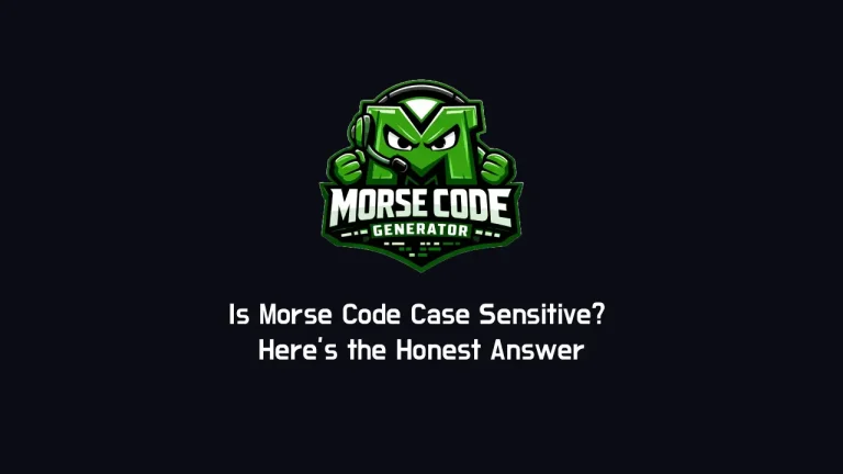 Is Morse Code Case Sensitive? Here’s the Honest Answer