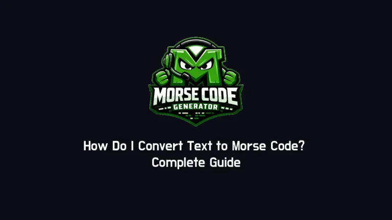 How Do I Convert Text to Morse Code? Complete Guide