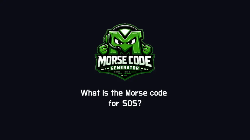 What is the Morse code for SOS