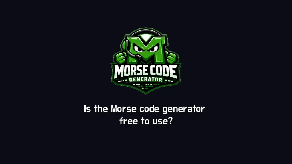 Is the Morse code generator free to use?